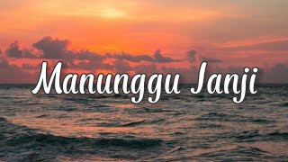 LIRIK LAGU MANUNGGU JANJI  LAGU MINANG biarlah jauh dimato dakek dihati Cover Ivan Sany [upl. by Jopa879]