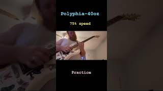 Polyphia40oz 75 speed practice [upl. by Joanie]