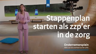 Stappenplan starten als zzp’er in de zorg  Ondernemerspleinnl [upl. by Esserac940]