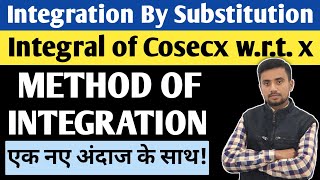 Integral of Cosecx wrt x with Proof  Integration By Substitution  Indefinite Integration  FWA [upl. by Akined172]