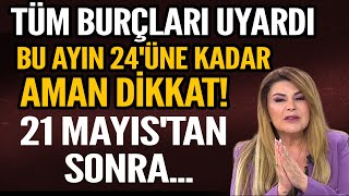 BU AYIN 24ÜNE KADAR AMAN DİKKAT 21 MAYISTAN SONRA BUNU YAPIN KAÇIRDIĞINIZ FIRSATLAR GERİ GELSİN [upl. by Braynard738]