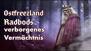 Ostfreezland Radbods verborgenes Vermächtnis [upl. by Buke]