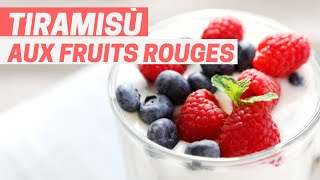 TIRAMISU aux fruits rouges FACILE [upl. by Wey792]