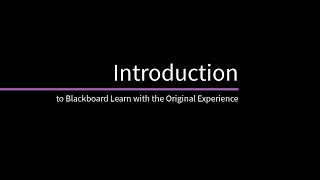 Introduction to Blackboard Learn with the Original Experience for Instructors [upl. by God]