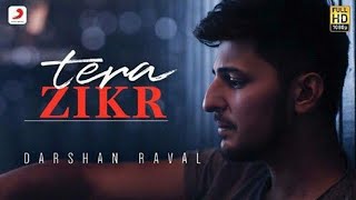 Tera Zikr  Darshan Raval  Official Video Latest New Hit Song💖 [upl. by Burt300]