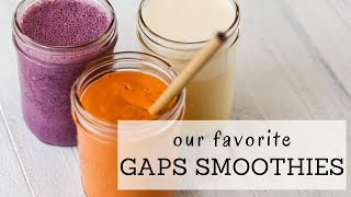 Our Favorite GAPS Smoothies  GAPS DIET RECIPES  Bumblebee Apothecary [upl. by Ardnaet]