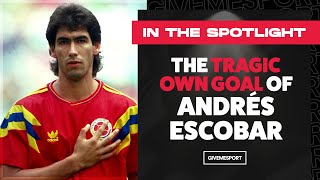 The Tragic Own Goal Of Andres Escobar [upl. by Nabalas]