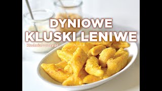 Kluski Leniwe z Dynią [upl. by Ynnaej]