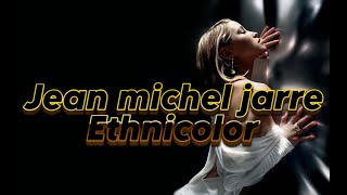 Jean michel jarre  Ethnicolor  Instrumental remix  2024 [upl. by Ydderf]