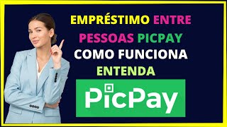 Empréstimo entre pessoas Picpay como funciona [upl. by Valente]