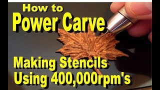 Learn How To Wood CarvePower Carver amp Create Stencils 400000 rpms [upl. by Amaty]