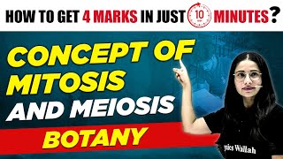 How to Get 4 Marks in Just 10 Minutes  Concept of Mitosis and Meiosis  Botany [upl. by Ashatan750]