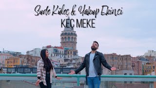 Sude Küleç amp Yakup Ekinci  Keç Meke [upl. by Marieann]