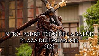 4K  NTRO PADRE JESÚS DE LA SALUD HERMANDAD DE LA CANDELARIA  PLAZA DEL SALVADOR  2023 [upl. by Sellig]