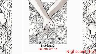 NightcoreBOOMDABASHPORTAMI CON TE [upl. by Merideth]