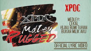 XPDC  Medley CekalHijau Bumi TuhanBukanMilik Aku Official Lyric Video [upl. by Naie]