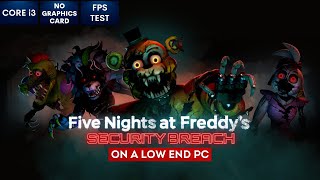 Five Nights at Freddys Security Breach on Low End PC in 2023  NO Graphics Card  i3 [upl. by Selin]