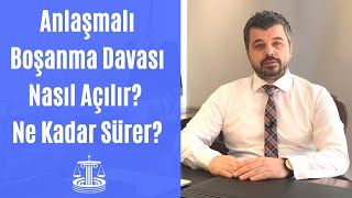 Anlaşmalı Boşanma Davası Nasıl Açılır Ne Kadar Sürer [upl. by Foah]