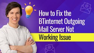 How to Fix the BTinternet Outgoing Mail Server Not Working Issue [upl. by Yeldarb]