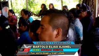 Cantante Y Evangelista Bartolo Elias Ajanel Muchas Cuenta Tengo [upl. by Tisbe]