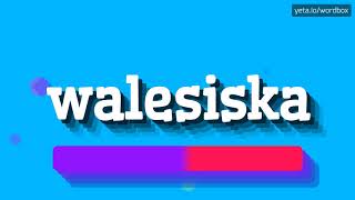 HOW PRONOUNCE WALESISKA BEST QUALITY VOICES [upl. by Masao]