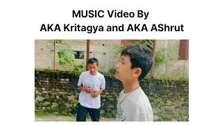 MUSIC video Cover by Aka Kritagya and Aka Ashrut [upl. by Reaht]