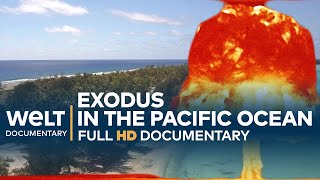 The Forgotten Nuclear War  Exodus in the Pacific Ocean  Full Documentary [upl. by Ahseka]