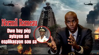 Mezanmi tande koze Men kote Jovenel Moise te di se Normil Rameau ki pat deside arete kèk gang [upl. by Nanda514]