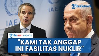 Badan Atom PBB Bantah Klaim Netanyahu soal Serangan ke Situs Nuklir Iran Itu Bukan Fasilitas Nuklir [upl. by Amend356]