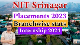 NIT Srinagar Placements 2023🔥  Branchwise stats😍  Internship Data 2024 [upl. by Yerhcaz230]