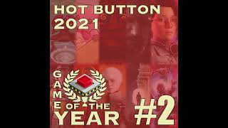 Hot Button’s 2021 Game of the Year Deliberations Part 2 [upl. by Gere]