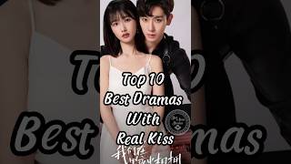 Top 10 Best Dramas With Real Kiss top10 drama dramalist chinesedrama [upl. by Aigil]