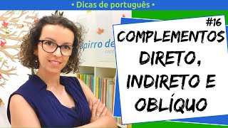 Complementos direto indireto e oblíquo  Dicas de Português [upl. by Ardine]