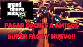 COMO PASAR COCHES A AMIGOS SUPER FACIL Y RAPIDO EXPLICADO para NOVATOS en GTA 5 Online💥 [upl. by Ezzo]