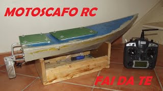 Motoscafo radiocomandato Home Made BARCA RC FAI DA TE DIY BOAT RC [upl. by Lustig291]