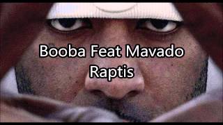 Booba feat Mavado  Raptis [upl. by Zetrok]