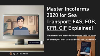 Master Incoterms 2020 for Sea Transport FAS FOB CFR CIF Explained [upl. by Eanrahs29]