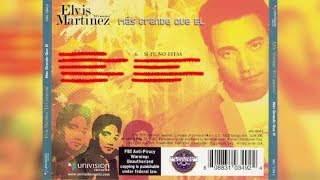 Elvis Martinez  Si Tu No Estas Audio Oficial álbum Musical Yo Soy Mas Grande Que El  2005 [upl. by Ela]