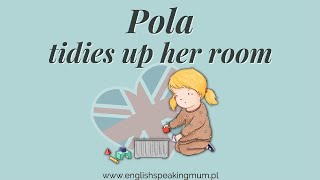 ⭐️ Bajka po angielsku ⭐️  POLA TIDIES UP HER ROOM [upl. by Snowber]