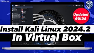 How To Install Kali Linux 2024 in VirtualBox  Kali Linux 20242 [upl. by Nettle]