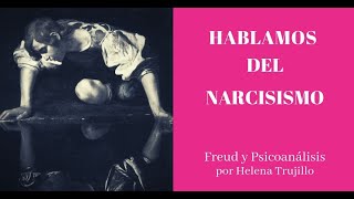 Hablamos del Narcisismo con la psicoanalista Helena Trujillo [upl. by Atsilac]