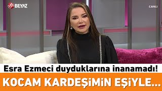 Esra Ezmeci duyduklarına inanamadı Bu itiraflar çok konuşulur [upl. by Alegre]