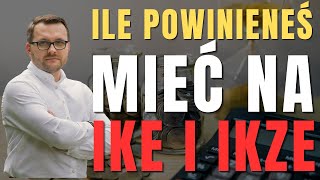 ILE Powinieneś Mieć Pieniędzy Na IKE i IKZE  w zależności od ilości lat [upl. by Noryt]