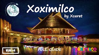 Xoximilco Xcaret 2022 GUIA COMPLETAEXPERIENCE Vlog4 4K [upl. by Nihcas]