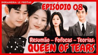 EITA ATRÁS DE EITA  QUEEN OF TEARS  RAINHA DAS LÁGRIMAS EPISÓDIO 08 [upl. by Fabi]