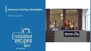 Embedded Recipes 2017  Introduction to Yocto ProjectOpenEmbedded  Mylène Josserand [upl. by Devine]