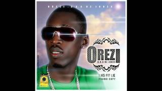 Orezi  I No Fit Lie [upl. by Arral]