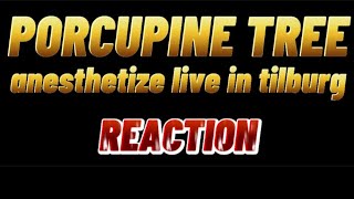 Porcupine Tree  Anesthetize Live in Tilburg REACTION [upl. by Ahtnammas]