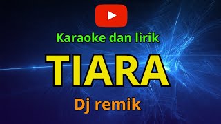 Tiara karaoke tiara KRIS dj remix karaoke entertainment [upl. by Nilauqcaj]