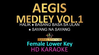 AEGIS Medley Karaoke vol1 Female Lower Key Halik  basang basa sa ulan  Sayang na sayang [upl. by Daven]